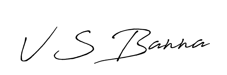 You should practise on your own different ways (Antro_Vectra_Bolder) to write your name (V S Banna) in signature. don't let someone else do it for you. V S Banna signature style 7 images and pictures png