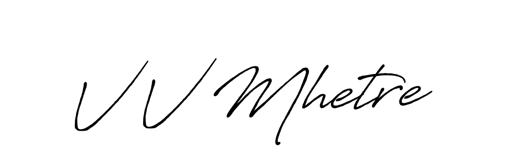 V V Mhetre stylish signature style. Best Handwritten Sign (Antro_Vectra_Bolder) for my name. Handwritten Signature Collection Ideas for my name V V Mhetre. V V Mhetre signature style 7 images and pictures png