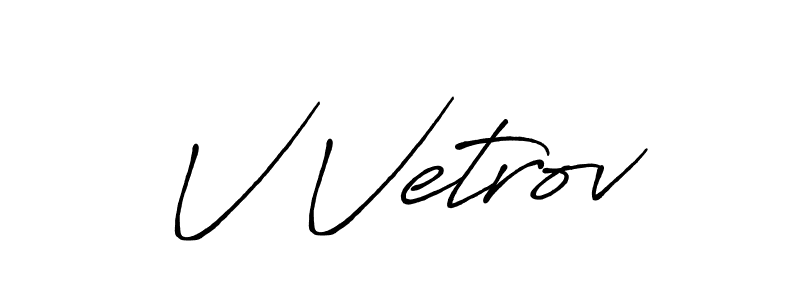 You should practise on your own different ways (Antro_Vectra_Bolder) to write your name (V Vetrov) in signature. don't let someone else do it for you. V Vetrov signature style 7 images and pictures png