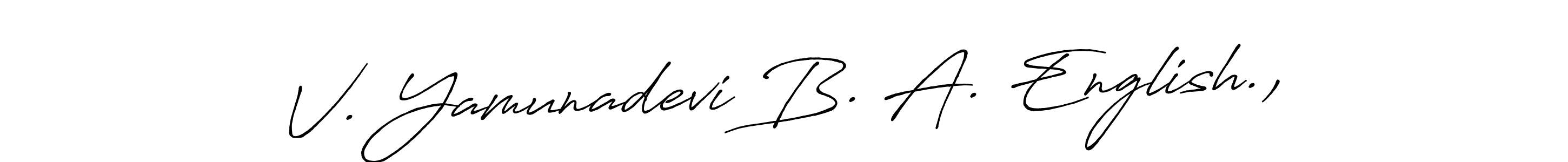 Design your own signature with our free online signature maker. With this signature software, you can create a handwritten (Antro_Vectra_Bolder) signature for name V. Yamunadevi B. A. English.,. V. Yamunadevi B. A. English., signature style 7 images and pictures png