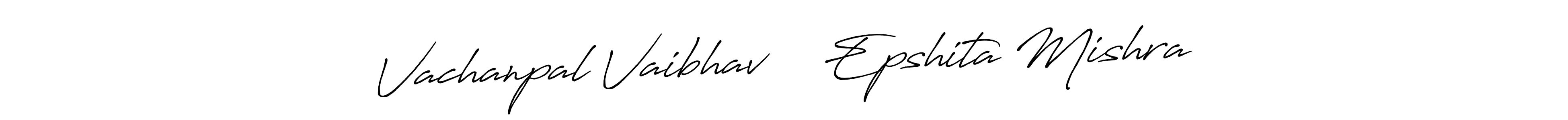 Also You can easily find your signature by using the search form. We will create Vachanpal Vaibhav ❤️ Epshita Mishra name handwritten signature images for you free of cost using Antro_Vectra_Bolder sign style. Vachanpal Vaibhav ❤️ Epshita Mishra signature style 7 images and pictures png