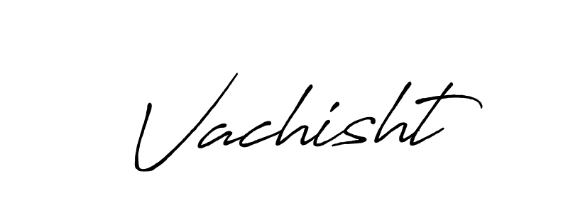You should practise on your own different ways (Antro_Vectra_Bolder) to write your name (Vachisht) in signature. don't let someone else do it for you. Vachisht signature style 7 images and pictures png