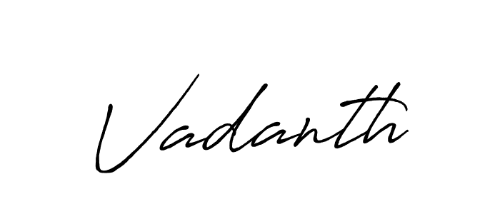 Vadanth stylish signature style. Best Handwritten Sign (Antro_Vectra_Bolder) for my name. Handwritten Signature Collection Ideas for my name Vadanth. Vadanth signature style 7 images and pictures png