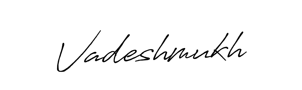 Also You can easily find your signature by using the search form. We will create Vadeshmukh name handwritten signature images for you free of cost using Antro_Vectra_Bolder sign style. Vadeshmukh signature style 7 images and pictures png