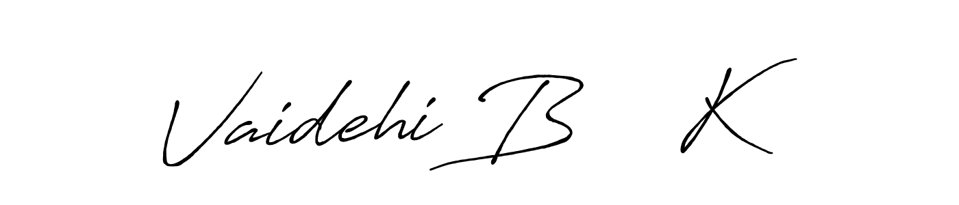 You should practise on your own different ways (Antro_Vectra_Bolder) to write your name (Vaidehi B    K) in signature. don't let someone else do it for you. Vaidehi B    K signature style 7 images and pictures png