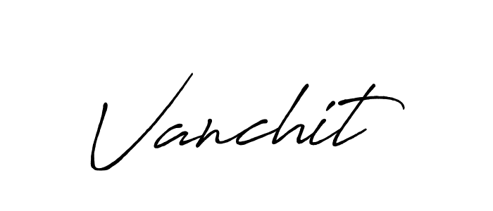 Also we have Vanchit name is the best signature style. Create professional handwritten signature collection using Antro_Vectra_Bolder autograph style. Vanchit signature style 7 images and pictures png