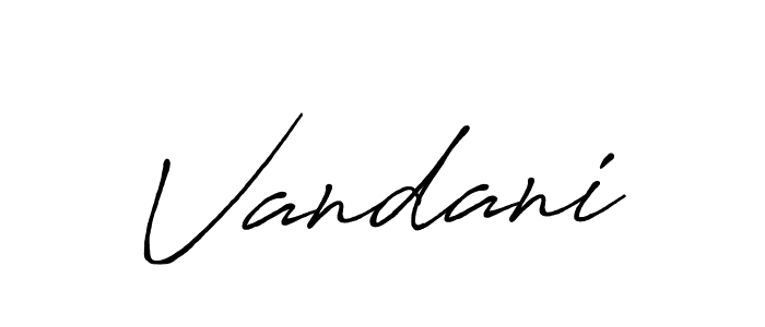 Also we have Vandani name is the best signature style. Create professional handwritten signature collection using Antro_Vectra_Bolder autograph style. Vandani signature style 7 images and pictures png