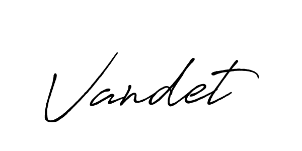 Also we have Vandet name is the best signature style. Create professional handwritten signature collection using Antro_Vectra_Bolder autograph style. Vandet signature style 7 images and pictures png