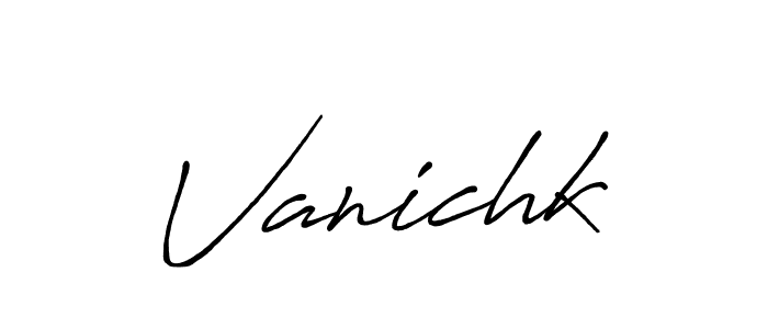 Vanichk stylish signature style. Best Handwritten Sign (Antro_Vectra_Bolder) for my name. Handwritten Signature Collection Ideas for my name Vanichk. Vanichk signature style 7 images and pictures png