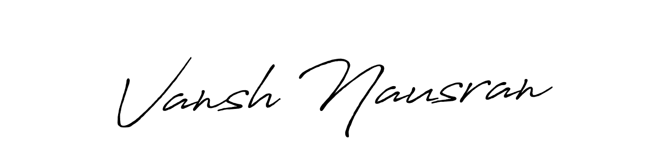 Vansh Nausran stylish signature style. Best Handwritten Sign (Antro_Vectra_Bolder) for my name. Handwritten Signature Collection Ideas for my name Vansh Nausran. Vansh Nausran signature style 7 images and pictures png