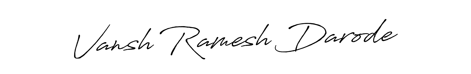 Make a short Vansh Ramesh Darode signature style. Manage your documents anywhere anytime using Antro_Vectra_Bolder. Create and add eSignatures, submit forms, share and send files easily. Vansh Ramesh Darode signature style 7 images and pictures png