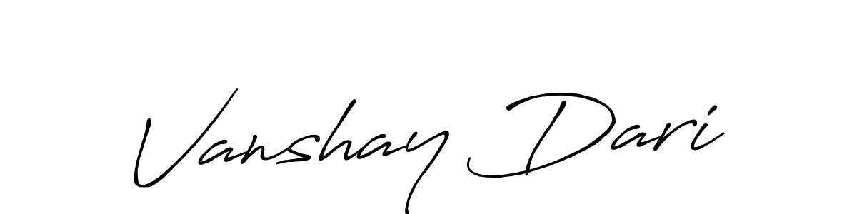 Also You can easily find your signature by using the search form. We will create Vanshay Dari name handwritten signature images for you free of cost using Antro_Vectra_Bolder sign style. Vanshay Dari signature style 7 images and pictures png