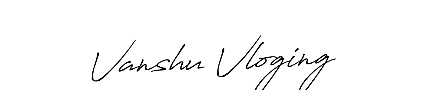 Vanshu Vloging stylish signature style. Best Handwritten Sign (Antro_Vectra_Bolder) for my name. Handwritten Signature Collection Ideas for my name Vanshu Vloging. Vanshu Vloging signature style 7 images and pictures png