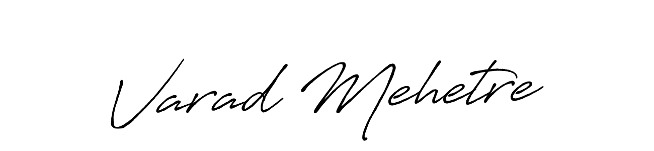 Make a beautiful signature design for name Varad Mehetre. With this signature (Antro_Vectra_Bolder) style, you can create a handwritten signature for free. Varad Mehetre signature style 7 images and pictures png