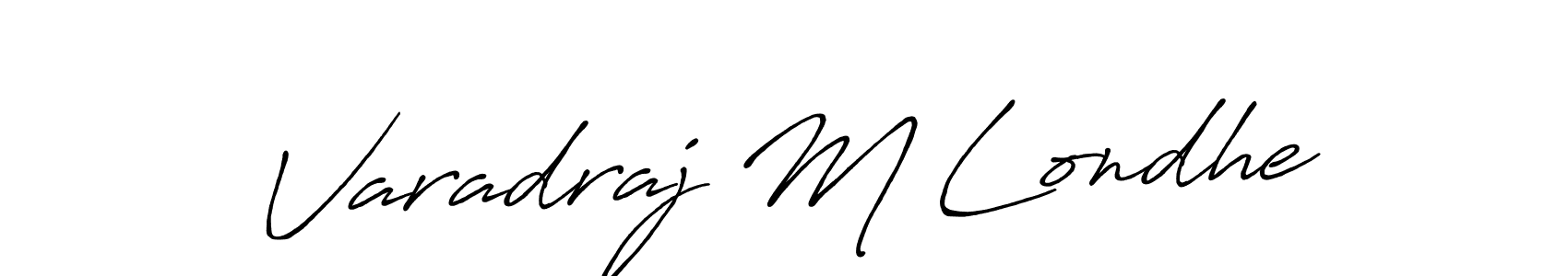 Similarly Antro_Vectra_Bolder is the best handwritten signature design. Signature creator online .You can use it as an online autograph creator for name Varadraj M Londhe. Varadraj M Londhe signature style 7 images and pictures png