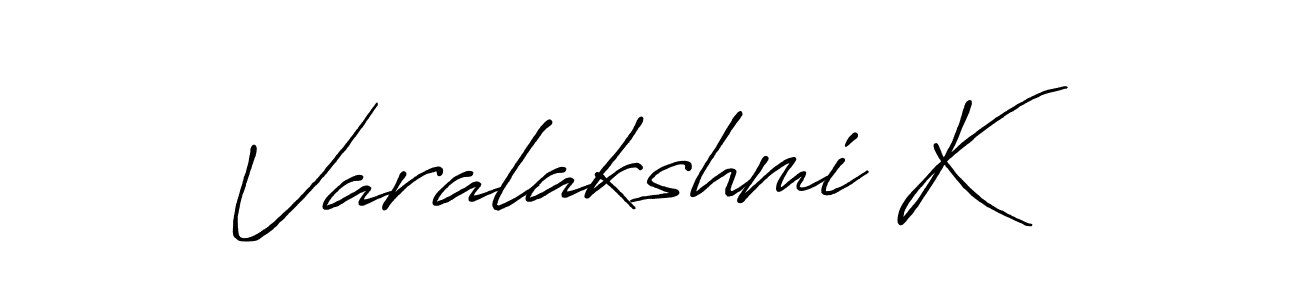 Make a beautiful signature design for name Varalakshmi K. With this signature (Antro_Vectra_Bolder) style, you can create a handwritten signature for free. Varalakshmi K signature style 7 images and pictures png