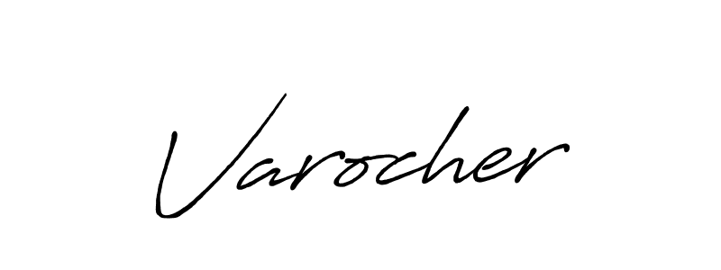 Design your own signature with our free online signature maker. With this signature software, you can create a handwritten (Antro_Vectra_Bolder) signature for name Varocher. Varocher signature style 7 images and pictures png