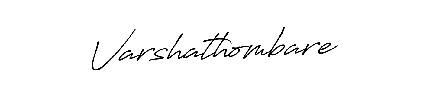 Use a signature maker to create a handwritten signature online. With this signature software, you can design (Antro_Vectra_Bolder) your own signature for name Varshathombare. Varshathombare signature style 7 images and pictures png