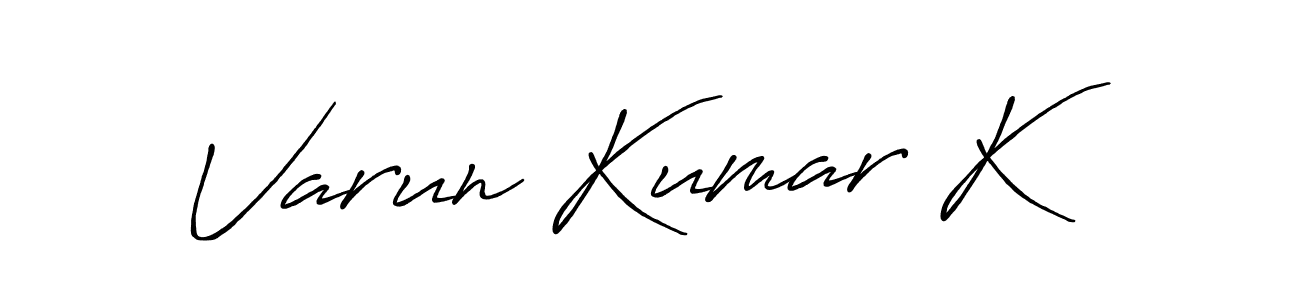 Make a short Varun Kumar K signature style. Manage your documents anywhere anytime using Antro_Vectra_Bolder. Create and add eSignatures, submit forms, share and send files easily. Varun Kumar K signature style 7 images and pictures png