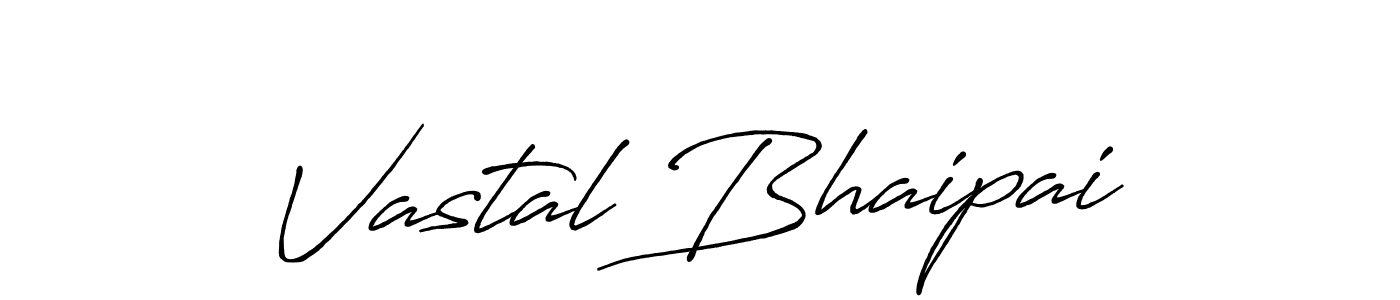 Once you've used our free online signature maker to create your best signature Antro_Vectra_Bolder style, it's time to enjoy all of the benefits that Vastal Bhaipai name signing documents. Vastal Bhaipai signature style 7 images and pictures png