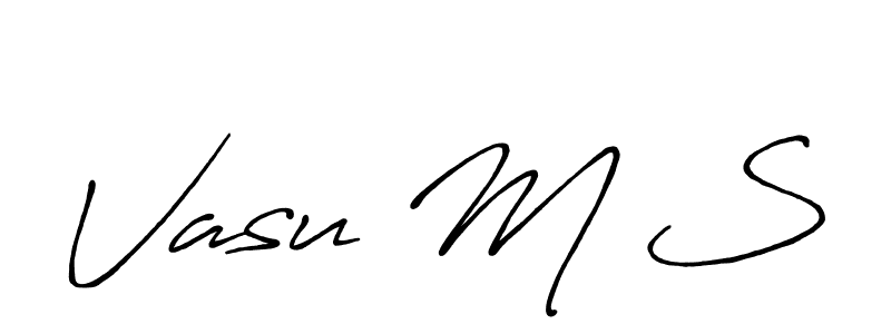 Make a beautiful signature design for name Vasu M S. With this signature (Antro_Vectra_Bolder) style, you can create a handwritten signature for free. Vasu M S signature style 7 images and pictures png