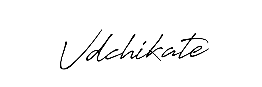 Create a beautiful signature design for name Vdchikate. With this signature (Antro_Vectra_Bolder) fonts, you can make a handwritten signature for free. Vdchikate signature style 7 images and pictures png