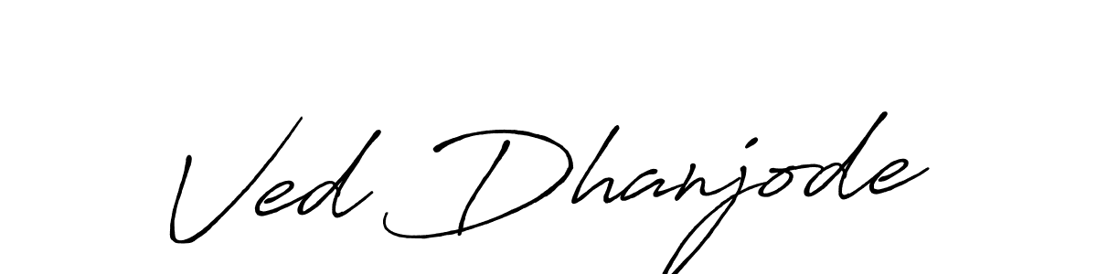 Create a beautiful signature design for name Ved Dhanjode. With this signature (Antro_Vectra_Bolder) fonts, you can make a handwritten signature for free. Ved Dhanjode signature style 7 images and pictures png