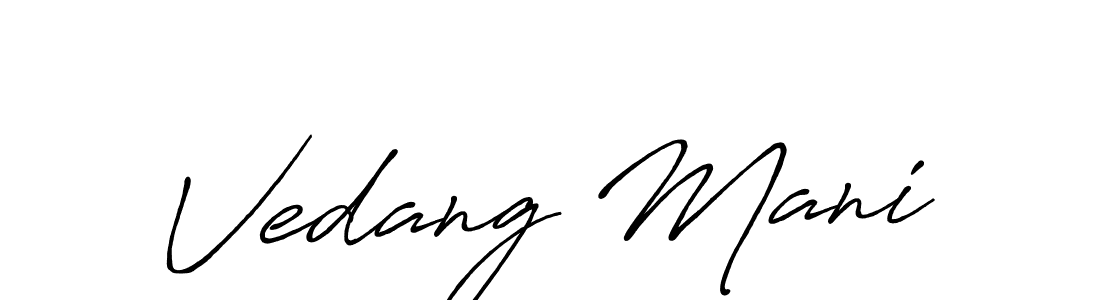 Also we have Vedang Mani name is the best signature style. Create professional handwritten signature collection using Antro_Vectra_Bolder autograph style. Vedang Mani signature style 7 images and pictures png