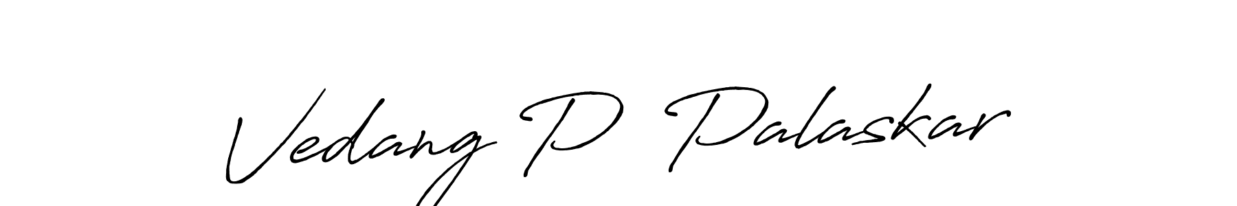 It looks lik you need a new signature style for name Vedang P  Palaskar. Design unique handwritten (Antro_Vectra_Bolder) signature with our free signature maker in just a few clicks. Vedang P  Palaskar signature style 7 images and pictures png