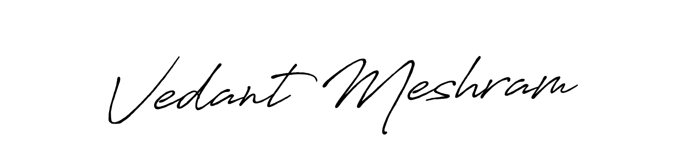 You should practise on your own different ways (Antro_Vectra_Bolder) to write your name (Vedant Meshram) in signature. don't let someone else do it for you. Vedant Meshram signature style 7 images and pictures png