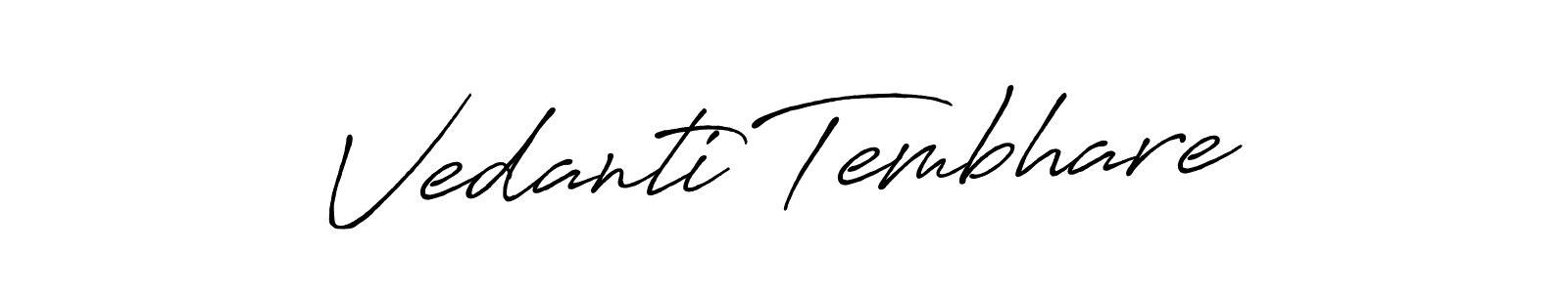 if you are searching for the best signature style for your name Vedanti Tembhare. so please give up your signature search. here we have designed multiple signature styles  using Antro_Vectra_Bolder. Vedanti Tembhare signature style 7 images and pictures png