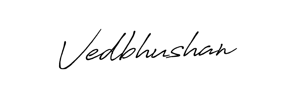 Also we have Vedbhushan name is the best signature style. Create professional handwritten signature collection using Antro_Vectra_Bolder autograph style. Vedbhushan signature style 7 images and pictures png