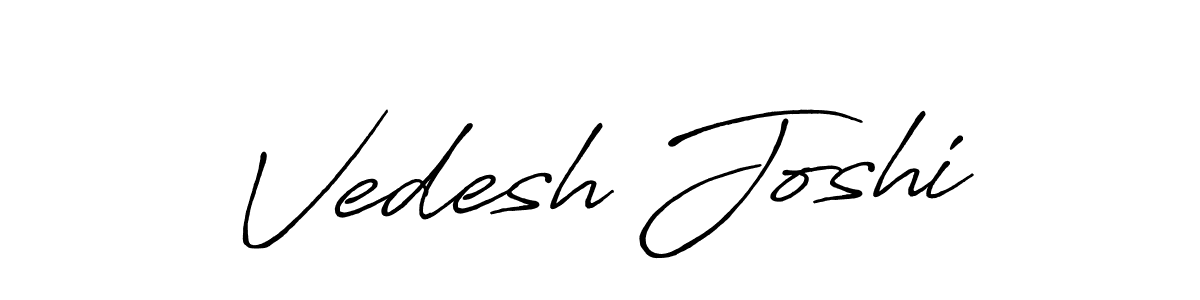 Make a beautiful signature design for name Vedesh Joshi. With this signature (Antro_Vectra_Bolder) style, you can create a handwritten signature for free. Vedesh Joshi signature style 7 images and pictures png