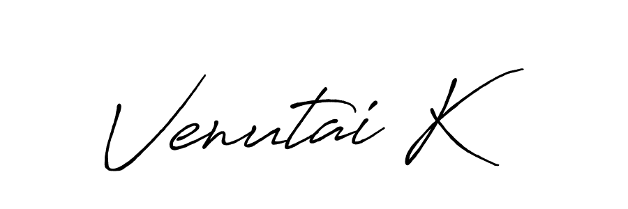 Venutai K stylish signature style. Best Handwritten Sign (Antro_Vectra_Bolder) for my name. Handwritten Signature Collection Ideas for my name Venutai K. Venutai K signature style 7 images and pictures png
