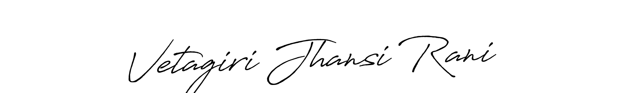 Create a beautiful signature design for name Vetagiri Jhansi Rani. With this signature (Antro_Vectra_Bolder) fonts, you can make a handwritten signature for free. Vetagiri Jhansi Rani signature style 7 images and pictures png