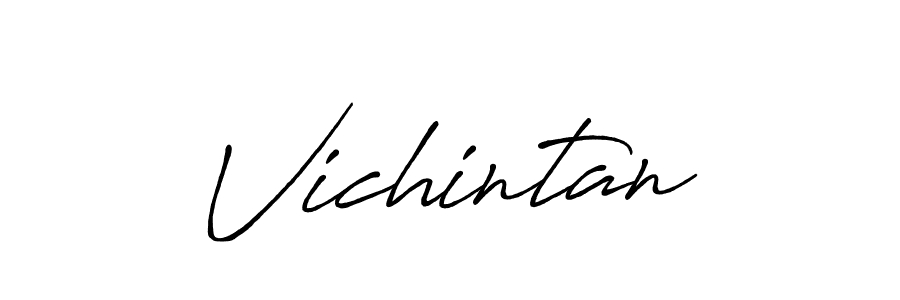 You should practise on your own different ways (Antro_Vectra_Bolder) to write your name (Vichintan) in signature. don't let someone else do it for you. Vichintan signature style 7 images and pictures png