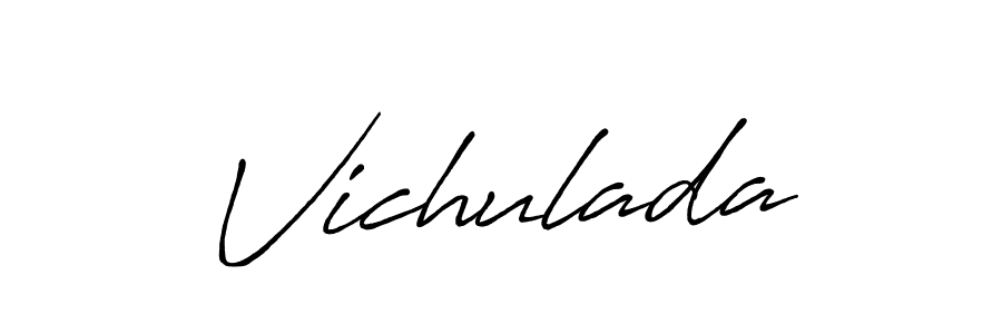 Design your own signature with our free online signature maker. With this signature software, you can create a handwritten (Antro_Vectra_Bolder) signature for name Vichulada. Vichulada signature style 7 images and pictures png