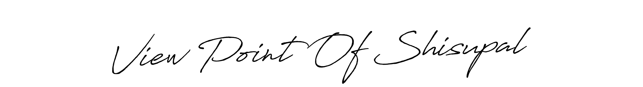 Make a beautiful signature design for name View Point Of Shisupal. With this signature (Antro_Vectra_Bolder) style, you can create a handwritten signature for free. View Point Of Shisupal signature style 7 images and pictures png