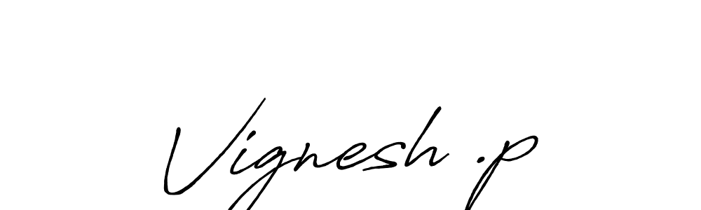 if you are searching for the best signature style for your name Vignesh .p. so please give up your signature search. here we have designed multiple signature styles  using Antro_Vectra_Bolder. Vignesh .p signature style 7 images and pictures png