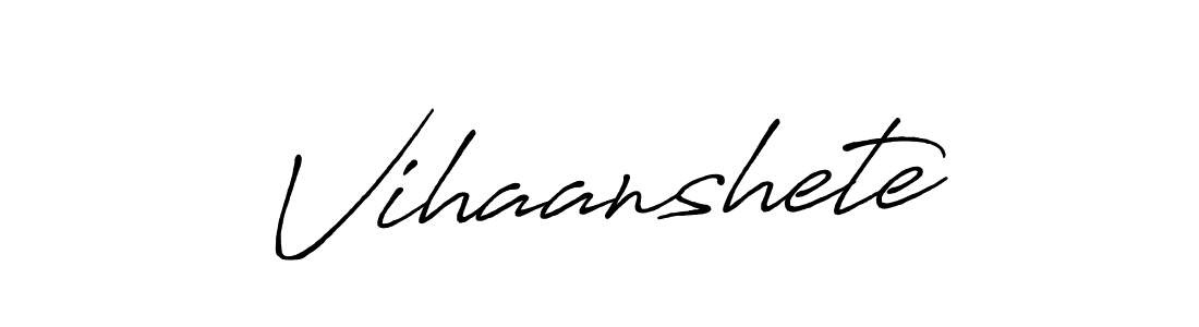 Create a beautiful signature design for name Vihaanshete. With this signature (Antro_Vectra_Bolder) fonts, you can make a handwritten signature for free. Vihaanshete signature style 7 images and pictures png