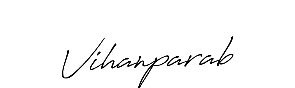 Vihanparab stylish signature style. Best Handwritten Sign (Antro_Vectra_Bolder) for my name. Handwritten Signature Collection Ideas for my name Vihanparab. Vihanparab signature style 7 images and pictures png