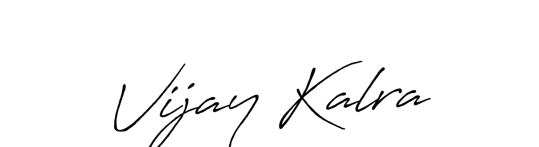 You should practise on your own different ways (Antro_Vectra_Bolder) to write your name (Vijay Kalra) in signature. don't let someone else do it for you. Vijay Kalra signature style 7 images and pictures png