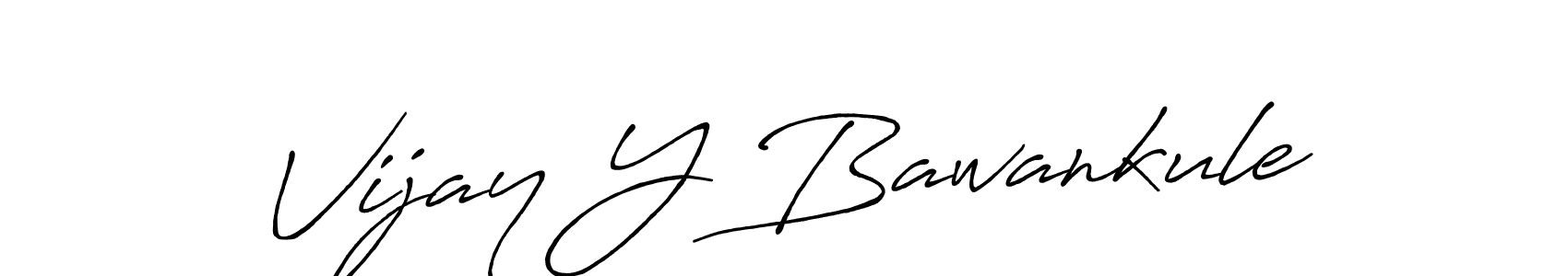 You should practise on your own different ways (Antro_Vectra_Bolder) to write your name (Vijay Y Bawankule) in signature. don't let someone else do it for you. Vijay Y Bawankule signature style 7 images and pictures png