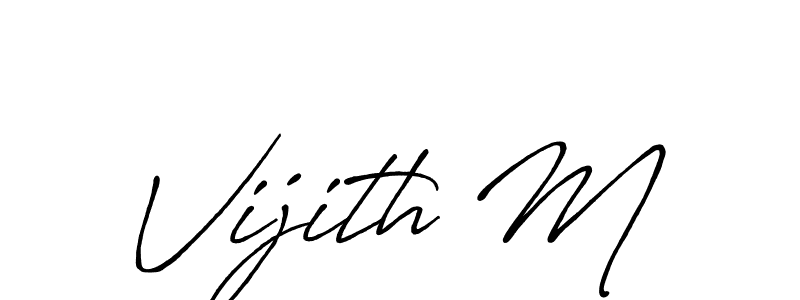 Use a signature maker to create a handwritten signature online. With this signature software, you can design (Antro_Vectra_Bolder) your own signature for name Vijith M. Vijith M signature style 7 images and pictures png