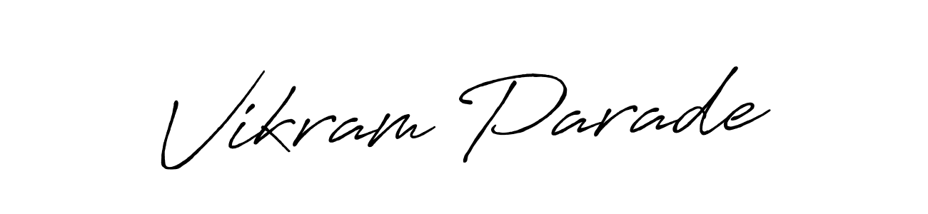 Create a beautiful signature design for name Vikram Parade. With this signature (Antro_Vectra_Bolder) fonts, you can make a handwritten signature for free. Vikram Parade signature style 7 images and pictures png