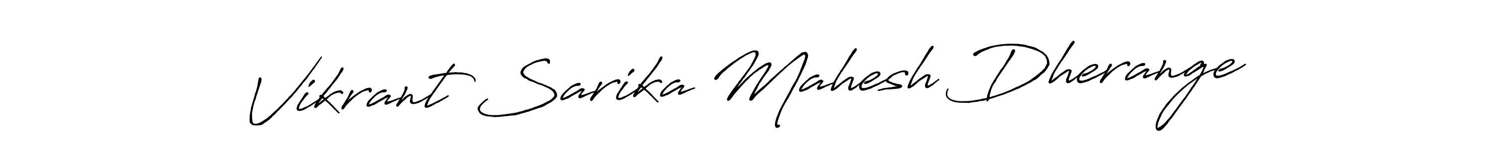 This is the best signature style for the Vikrant Sarika Mahesh Dherange name. Also you like these signature font (Antro_Vectra_Bolder). Mix name signature. Vikrant Sarika Mahesh Dherange signature style 7 images and pictures png