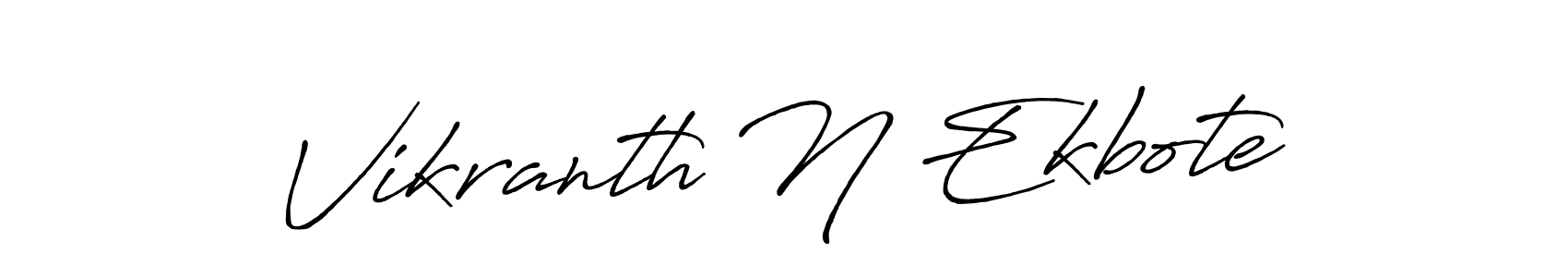 Vikranth N Ekbote stylish signature style. Best Handwritten Sign (Antro_Vectra_Bolder) for my name. Handwritten Signature Collection Ideas for my name Vikranth N Ekbote. Vikranth N Ekbote signature style 7 images and pictures png