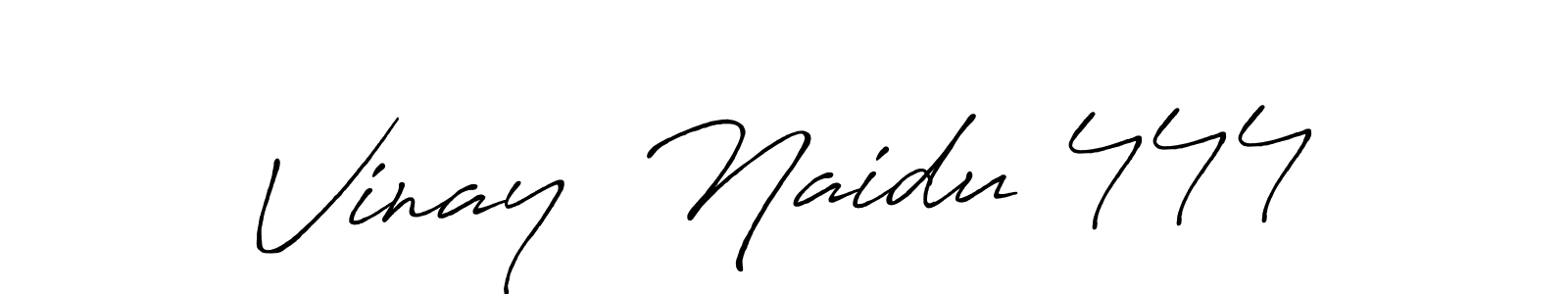 You should practise on your own different ways (Antro_Vectra_Bolder) to write your name (Vinay  Naidu 444) in signature. don't let someone else do it for you. Vinay  Naidu 444 signature style 7 images and pictures png