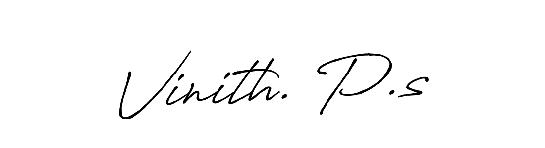 Design your own signature with our free online signature maker. With this signature software, you can create a handwritten (Antro_Vectra_Bolder) signature for name Vinith. P.s. Vinith. P.s signature style 7 images and pictures png