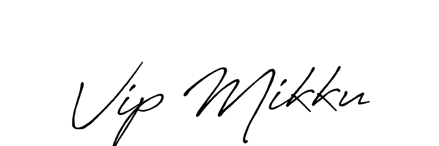 Once you've used our free online signature maker to create your best signature Antro_Vectra_Bolder style, it's time to enjoy all of the benefits that Vip Mikku name signing documents. Vip Mikku signature style 7 images and pictures png